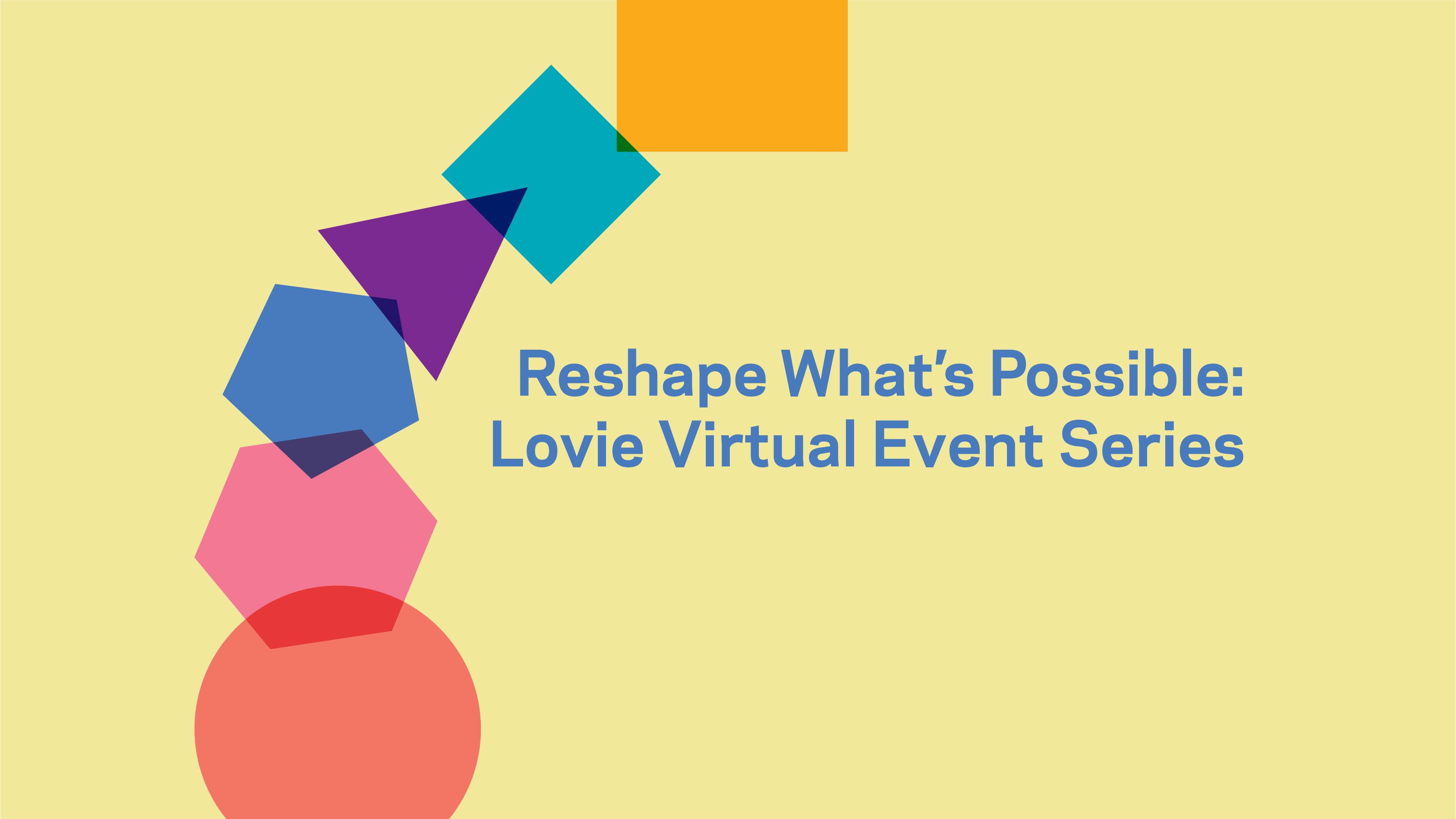 Reshape What’s Possible: Virtual Events