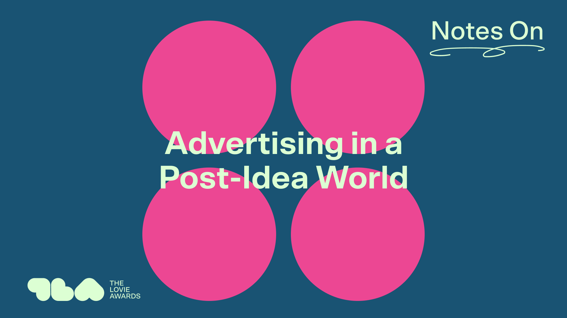 Notes On Advertising in a Post-Idea World